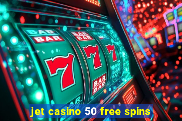 jet casino 50 free spins